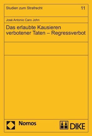 Das erlaubte Kausieren verbotener Taten – Regressverbot von José Antonio,  Caro J