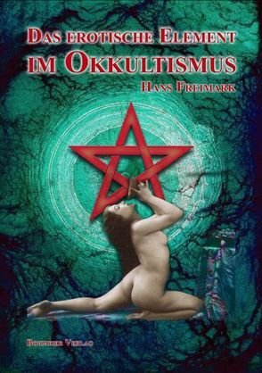Das erotische Element im Okkultismus von Freimark,  Hans