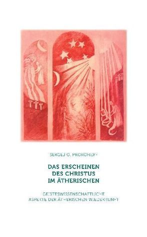 Das Erscheinen des Christus im Ätherischen von Prokofieff,  Sergej O