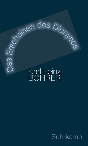 Das Erscheinen des Dionysos von Bohrer,  Karl Heinz