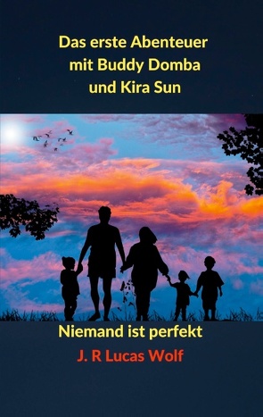 Das erste Abenteuer mit Buddy Domba und Kira Sun von Wolf,  J.R Lucas