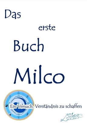 Das erste Buch Milco von Schubert,  Milco