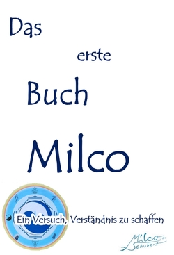 Das erste Buch Milco von Schubert,  Milco