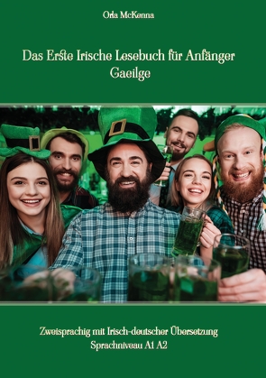 Das Erste Irische Lesebuch für Anfänger Gaeilge von Audiolego, McKenna,  Orla, Zubakhin,  Vadym