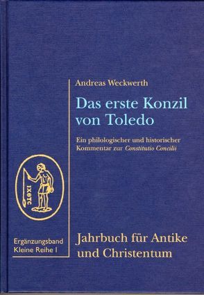 Das erste Konzil von Toledo (400) von Weckwerth,  Andreas