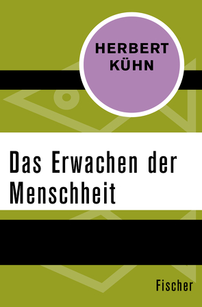 Das Erwachen der Menschheit von Kühn,  Herbert