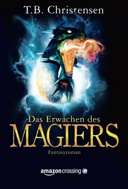 Das Erwachen des Magiers von Boettcher,  Irena, Christensen,  T.B.