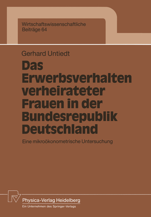 Das Erwerbsverhalten verheirateter Frauen in der Bundesrepublik Deutschland von Untiedt,  Gerhard