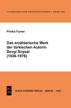 Das erzählerische Werk der türkischen Autorin Sevgi Soysal (1936-1976) von Furrer,  Priska