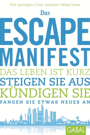 Das Escape-Manifest von Bertheau,  Nikolas, Howe,  Mikey, Jackman,  Dom, Symington,  Rob