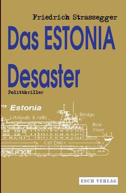 Das Estonia Desaster von Strassegger,  Friedrich