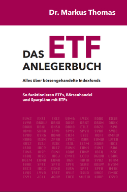 Das ETF-Anlegerbuch. Alles über börsengehandelte Indexfonds. von Thomas,  Markus