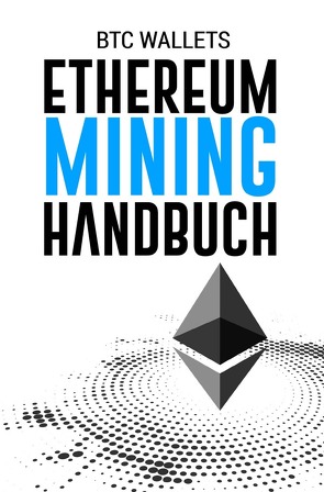 Das Ethereum Mining Handbuch von Boger,  Daniel