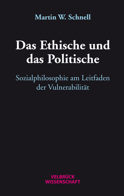 Das Ethische und das Politische von Schnell,  Martin W