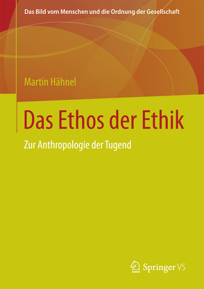 Das Ethos der Ethik von Hähnel,  Martin