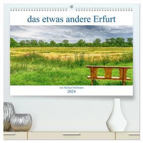 das etwas andere Erfurt (hochwertiger Premium Wandkalender 2024 DIN A2 quer), Kunstdruck in Hochglanz von Stollmann - fotoglut,  Michael