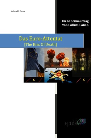 Im Geheimauftrag von Callum Conan / Das Euro-Attentat von Conan,  Callum M.