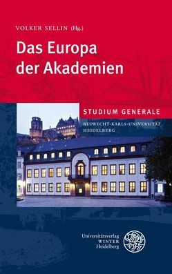 Das Europa der Akademien von Assmann,  Jan, Hausmann,  Frank-Rutger, Horstmann,  Axel, Knobloch,  Eberhard, Sellin,  Volker, Strohschneider,  Peter, Trabant,  Jürgen, Wolgast,  Eike