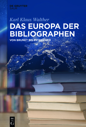 Das Europa der Bibliographen von Walther,  Karl Klaus