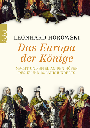 Das Europa der Könige von Horowski,  Leonhard