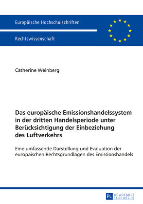 Das europäische Emissionshandelssystem in der dritten Handelsperiode unter Berücksichtigung der Einbeziehung des Luftverkehrs von Weinberg,  Catherine