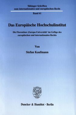 Das Europäische Hochschulinstitut. von Kaufmann,  Stefan
