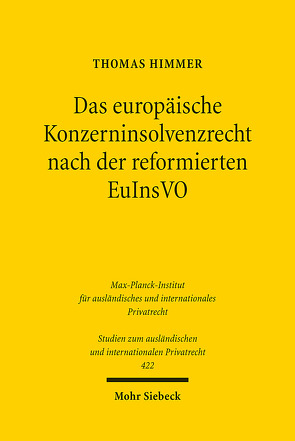 Das europäische Konzerninsolvenzrecht nach der reformierten EuInsVO von Himmer,  Thomas