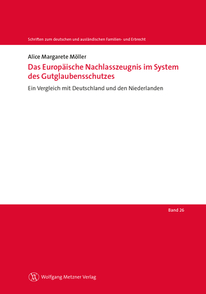 Das Europäische Nachlasszeugnis im System des Gutglaubensschutzes von Möller,  Alice Margarete