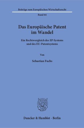 Das Europäische Patent im Wandel. von Fuchs,  Sebastian