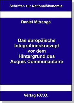 Das europäische Integrationskonzept vor dem Hintergrund des Acquis Communautaire von Mitrenga,  Daniel
