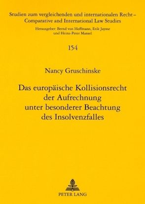 Das europäische Kollisionsrecht der Aufrechnung unter besonderer Beachtung des Insolvenzfalles von Gruschinske,  Nancy