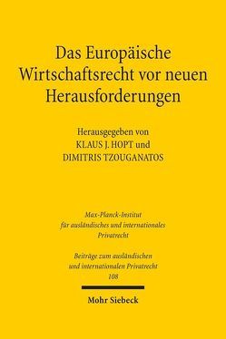 Das Europäische Wirtschaftsrecht vor neuen Herausforderungen von Hopt,  Klaus J., Tzouganatos,  Dimitris