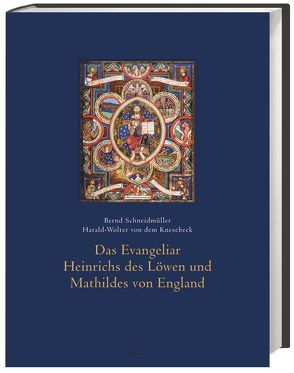 Das Evangeliar Heinrichs des Löwen und Mathildes von England von Knesebeck,  Harald Wolter-von dem, Schneidmüller,  Bernd