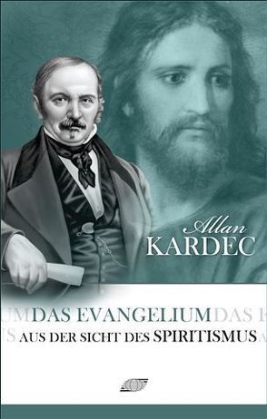 Das Evangelium aus der Sicht des Spiritismus