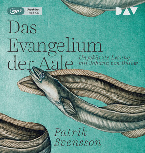 Das Evangelium der Aale von Bülow,  Johann von, Granz,  Hanna, Krewer,  Harald, Svensson,  Patrik