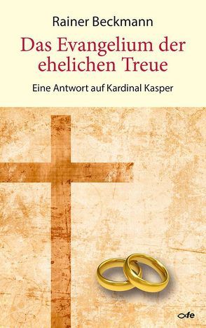 Das Evangelium der ehelichen Treue von Beckmann,  Rainer, Cordes,  Paul Josef Kardinal