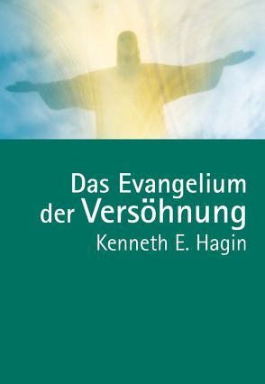 Das Evangelium der Versöhnung von Hagin,  Kenneth E