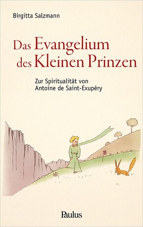 Das Evangelium des Kleinen Prinzen von Salzmann,  Birgitta