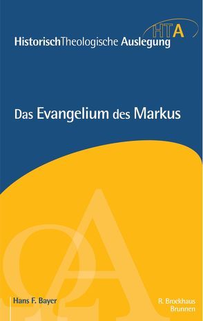 Das Evangelium des Markus von Bayer,  Hans F, Maier,  Gerhard, Neudorfer,  Heinz-Werner, Riesner,  Rainer, Schnabel,  Eckhard J.