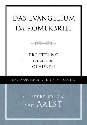 Das Evangelium im Römerbrief von van-Aalst,  Gijsbert-Johann