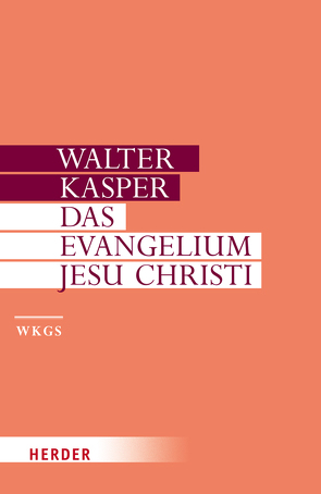 Das Evangelium Jesu Christi von Kasper,  Walter