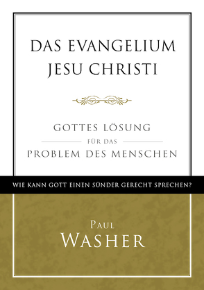 Das Evangelium Jesu Christi von Washer,  Paul
