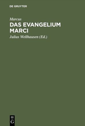 Das Evangelium Marci von Marcus, Wellhausen,  Julius