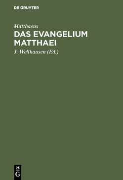 Das Evangelium Matthaei von Matthaeus, Wellhausen,  J.