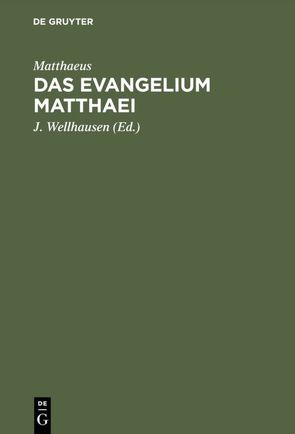 Das Evangelium Matthaei von Matthaeus, Wellhausen,  J.