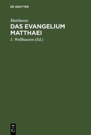 Das Evangelium Matthaei von Matthaeus, Wellhausen,  J.
