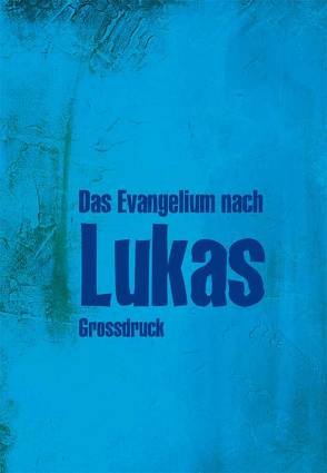 Das Evangelium nach Lukas von Christliche Schriftenverbreitung,  e.V.