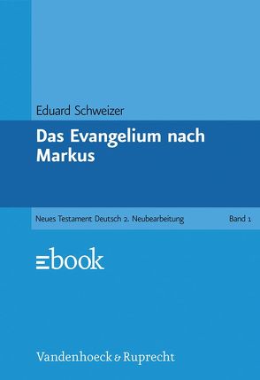 Das Evangelium nach Markus von Schweizer,  Eduard