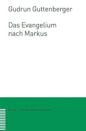 Das Evangelium nach Markus von Guttenberger,  Gudrun