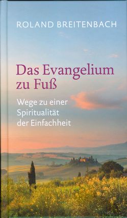 Das Evangelium zu Fuß von Breitenbach,  Roland